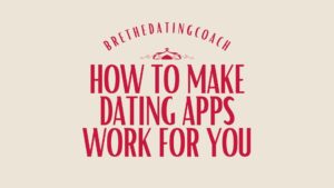 How to make Dating apps work for you (1)